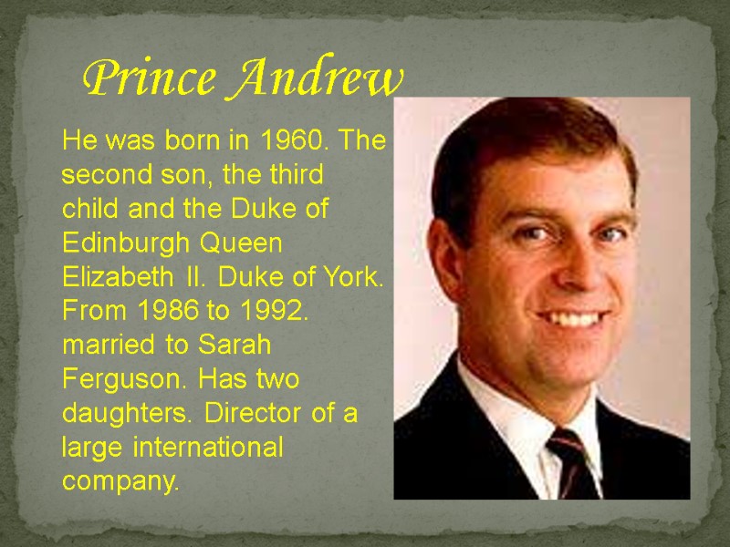 He was born in 1960. The second son, the third child and the Duke